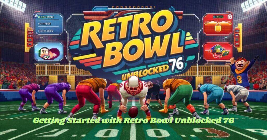 How to Play Retro Bowl Unblocked 76